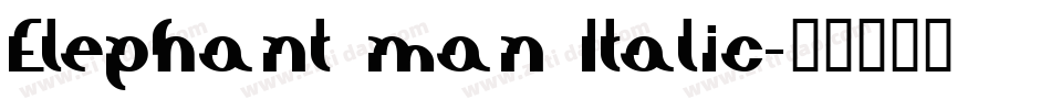 Elephant man Italic字体转换